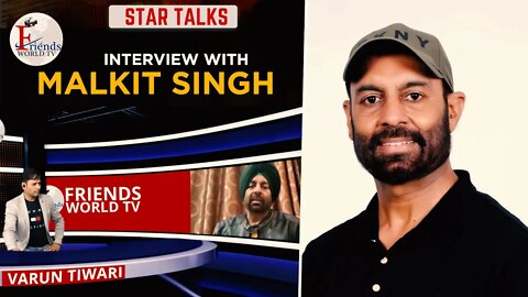 Malkit Singh in conversation with Varun Tiwari | FriendsWorldTV