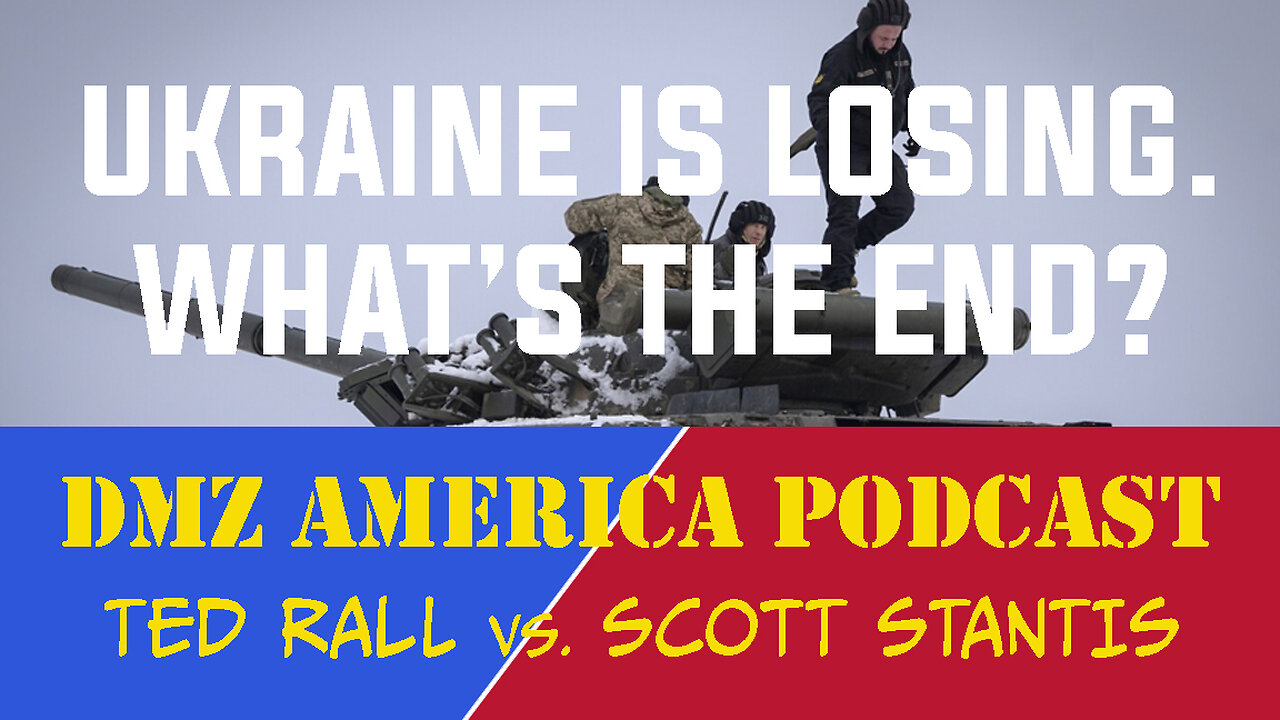 DMZ America Podcast Ep 179: The Ukraine War: Why It Began, How It Ends