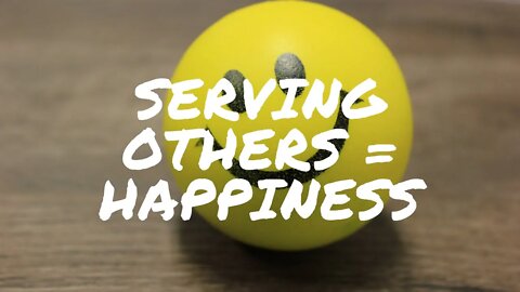 Serving Others = Happiness