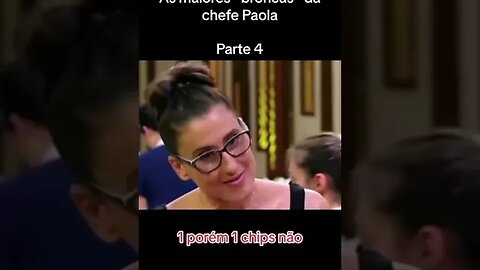 As maiores “broncas” da chefe Paola parte 4 #masterchef