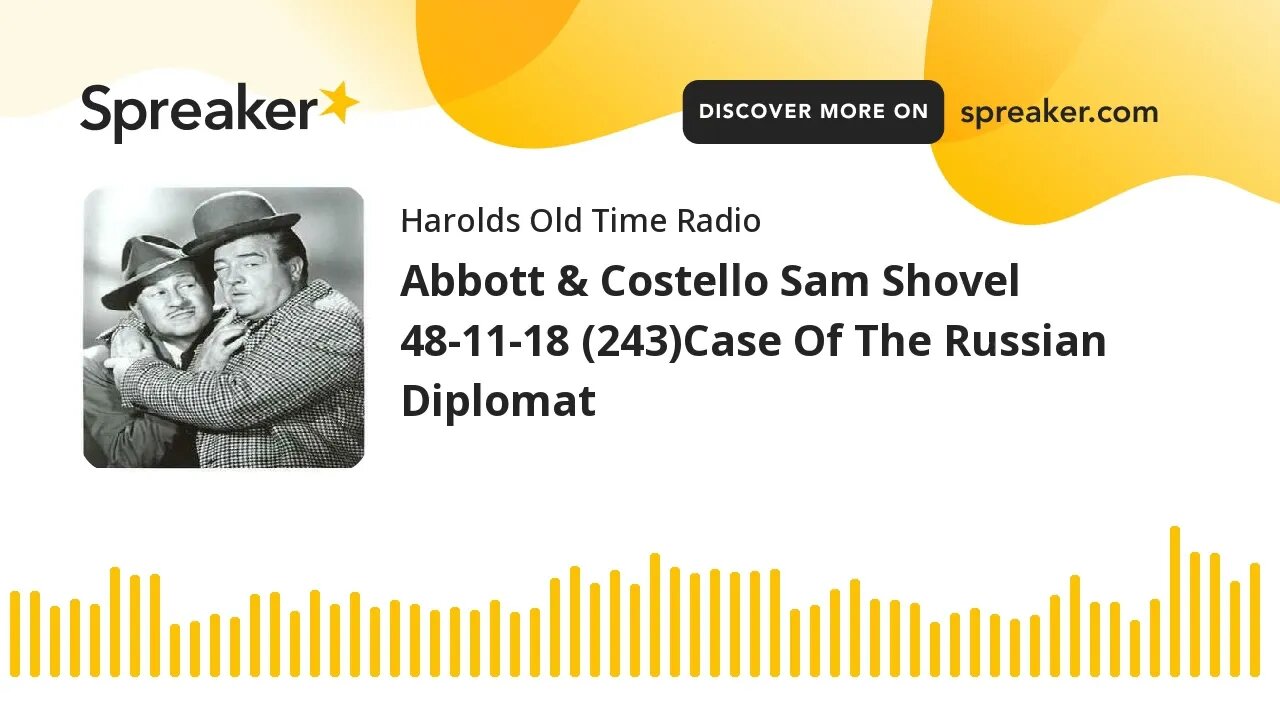 Abbott & Costello Sam Shovel 48-11-18 (243)Case Of The Russian Diplomat