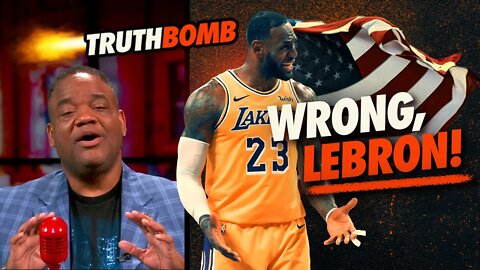 @Jason Whitlock: LeBron Is Wrong About America | Truth Bomb