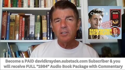 Part II, Chapter 8: David Krayden Reads Orwell's 1984 (Intro to Chapter, EXCLUSIVE Substack)
