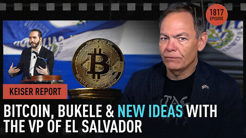 Bitcoin, Bukele and New ideas with the Vice President of El Salvador - Keiser Report