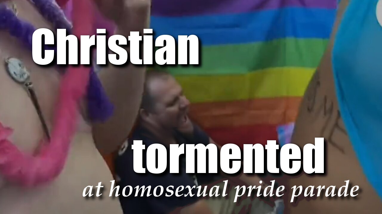 Christian tormented at homosexual pride event