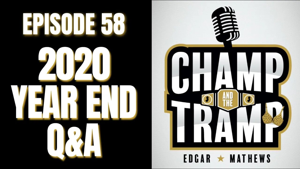 2020 Year End Q&A | Episode #58 | Champ and The Tramp