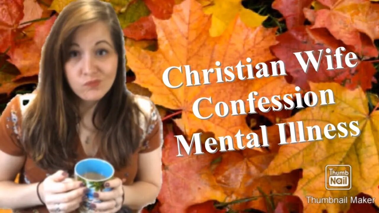 Christian Wife Confession / Mental Illness