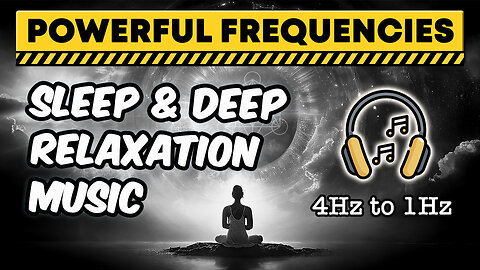 Deep RELAXATION Delta Waves | 4Hz to 1Hz | Meditation Music
