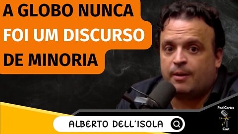 A GLOBO PERCEBEU QUE FALAR DE MINORIA DA ENGAJAMENTO - ALBERTO DELL'ISOLA - Monark Talks #47