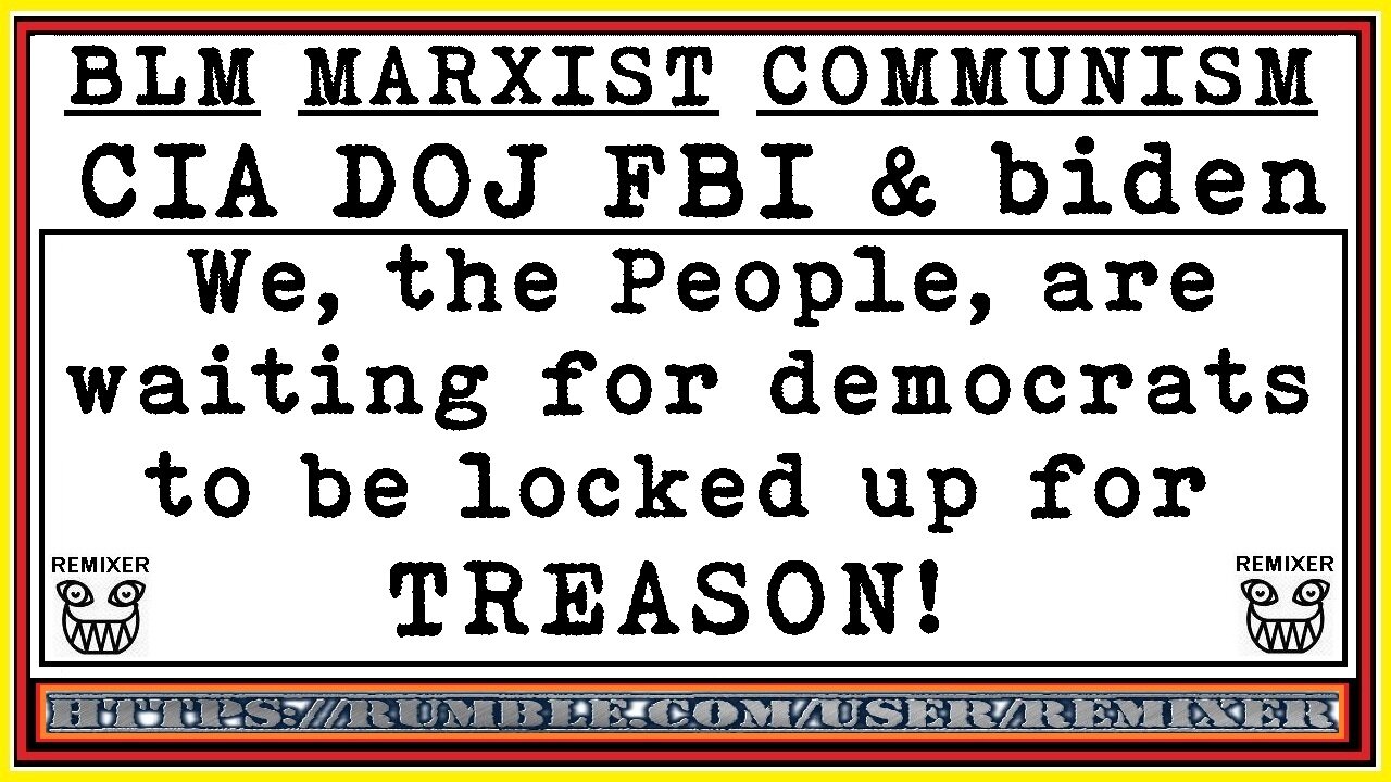 BLM MARXIST COMMUNISM CIA DOJ FBI & biden