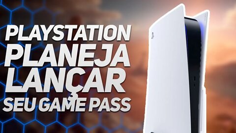 A PLAYSTATION PLANEJA LANÇAR SEU PRÓPRIO GAME PASS + RETROCOMPATILIDADE