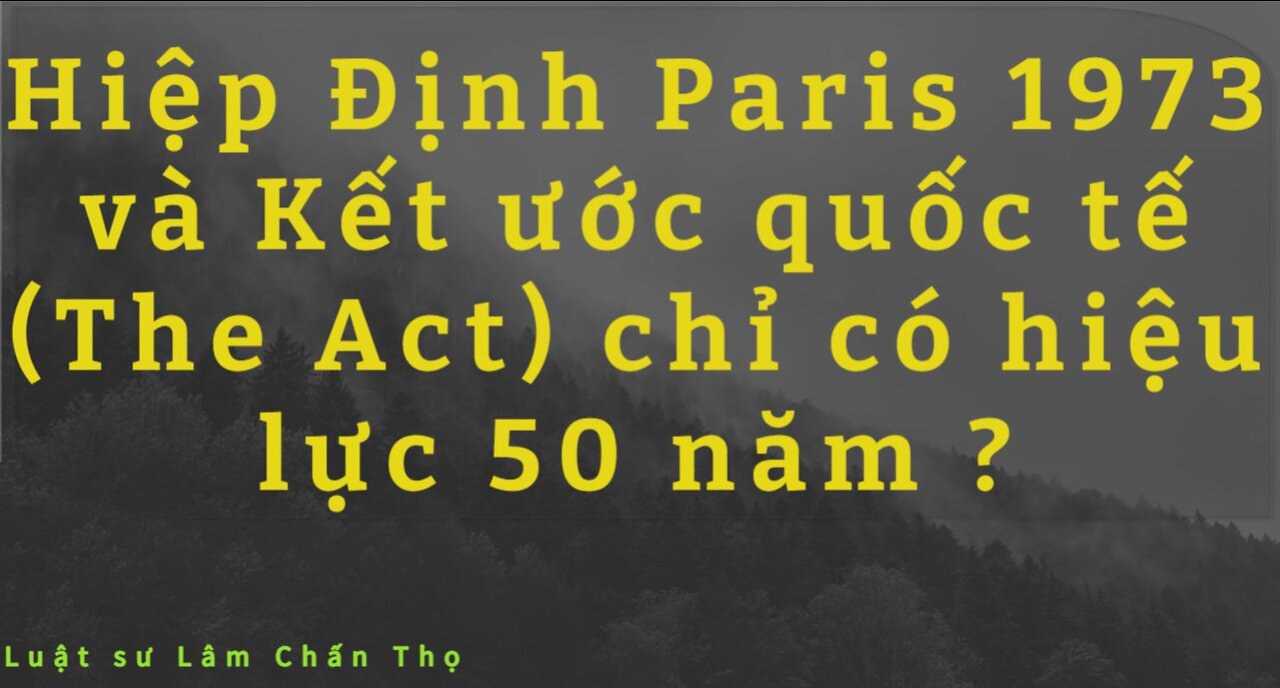Thời hiệu trong HĐ Paris và Kết ước quốc tế (The Act) - Luật sư Lâm Chấn Thọ