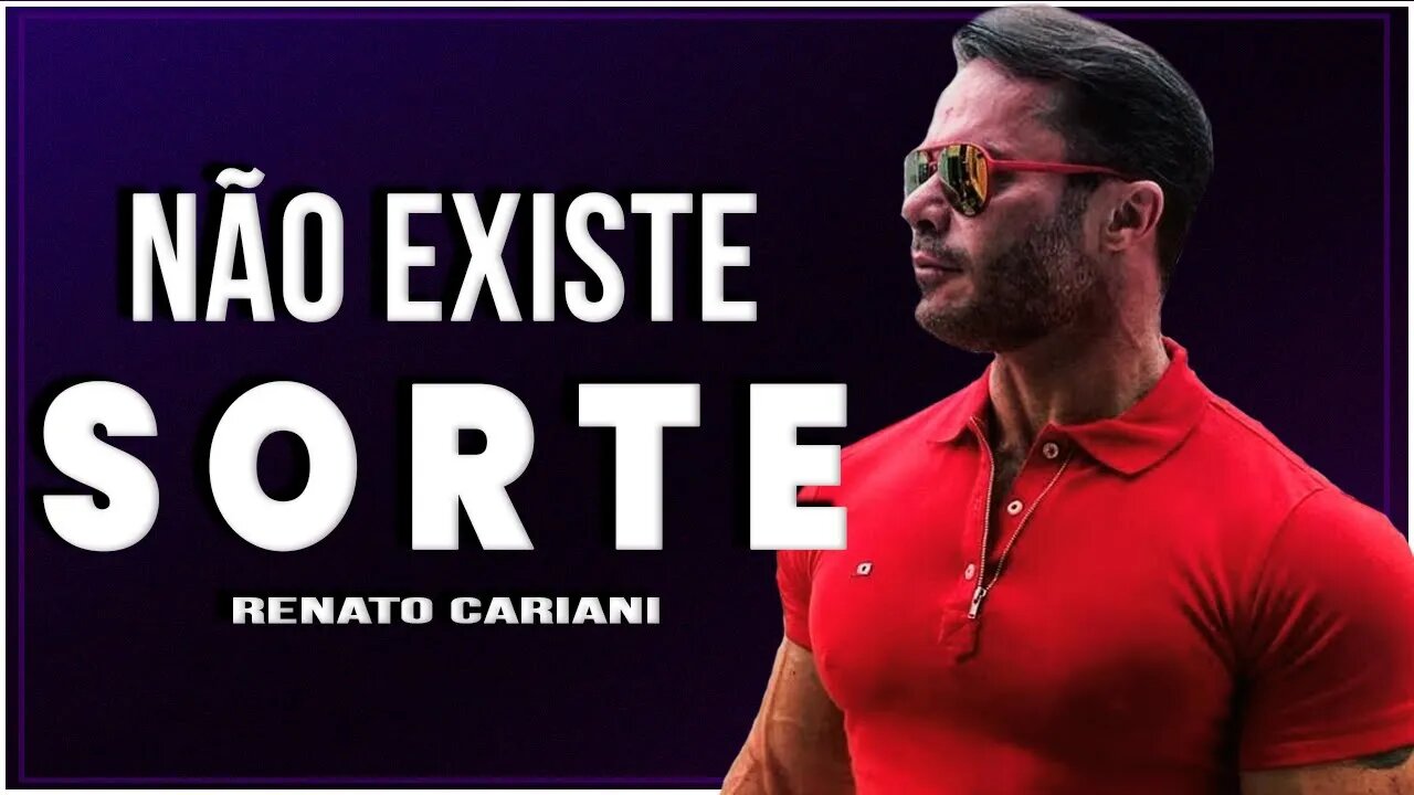 Não existe SORTE | Renato Cariani | MOTIVACIONAL FORTE (MOTIVAÇÃO)