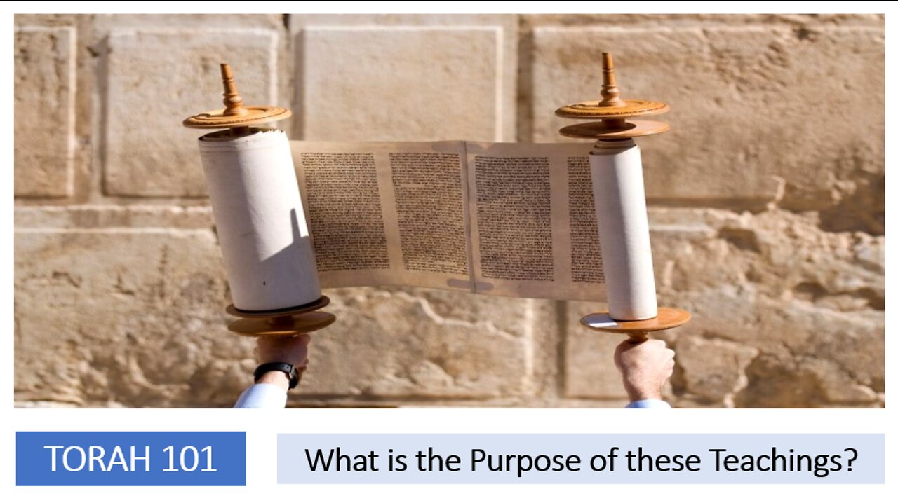 Torah 101: What is the Purpose of these Teachings?