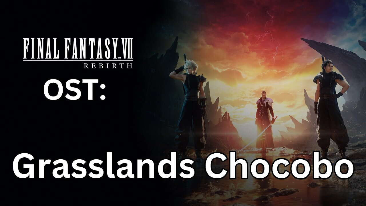 "Grasslands de Chocobo" FFVII Rebirth OST