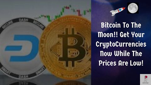 Bitcoin To The Moon!! Get Your Crypto Currencies Now Dash/Etherium/Bitcoin What You Need To Know!