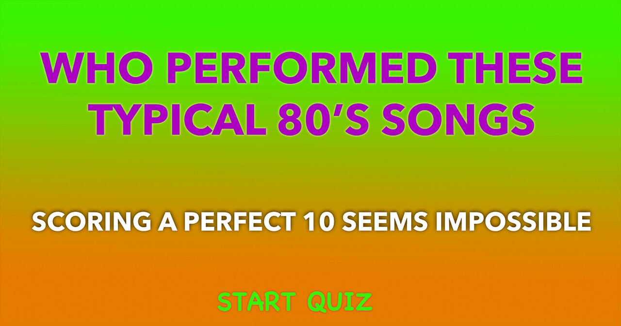 Who performed these typical 80s songs?