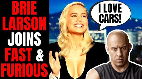 Brie Larson Joins Fast & Furious 10 | Vin Diesel Welcomes Captain Marvel After She BEGS For Role