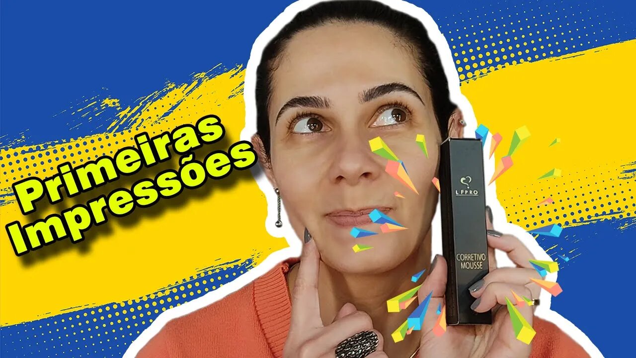 CORRETIVO MOUSSE - LFPRO - Primeiras Impressões