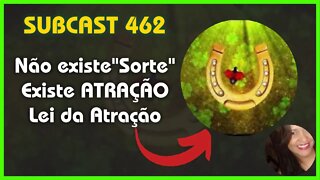 SUBCAST 462 - Magnetizando "Boa Sorte" - Lei da Atração + Ativação Grabovoi #leidaatração #grabovoi