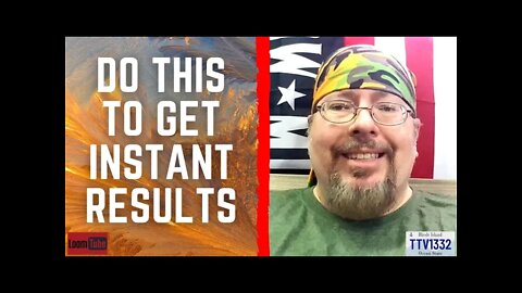 DO THIS TO GET INSTANT RESULTS - 081521 TTV1332