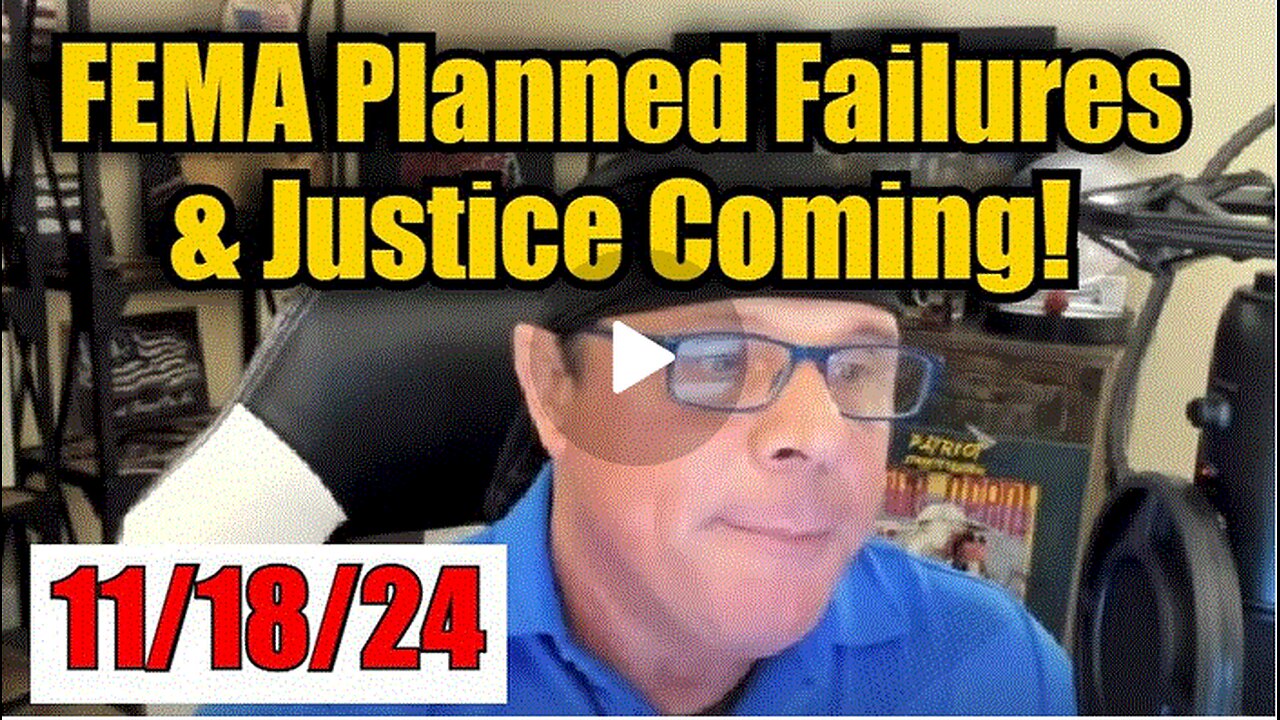 Scott McKay 11/18/24 - FEMA Planned Failures & Justice Coming!