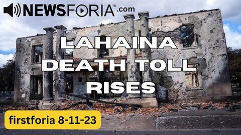 Lahaina Death Toll Rises - Listen