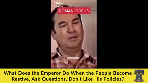 What Does the Emperor Do When the People Become Restive, Ask Questions, Don't Like His Policies?