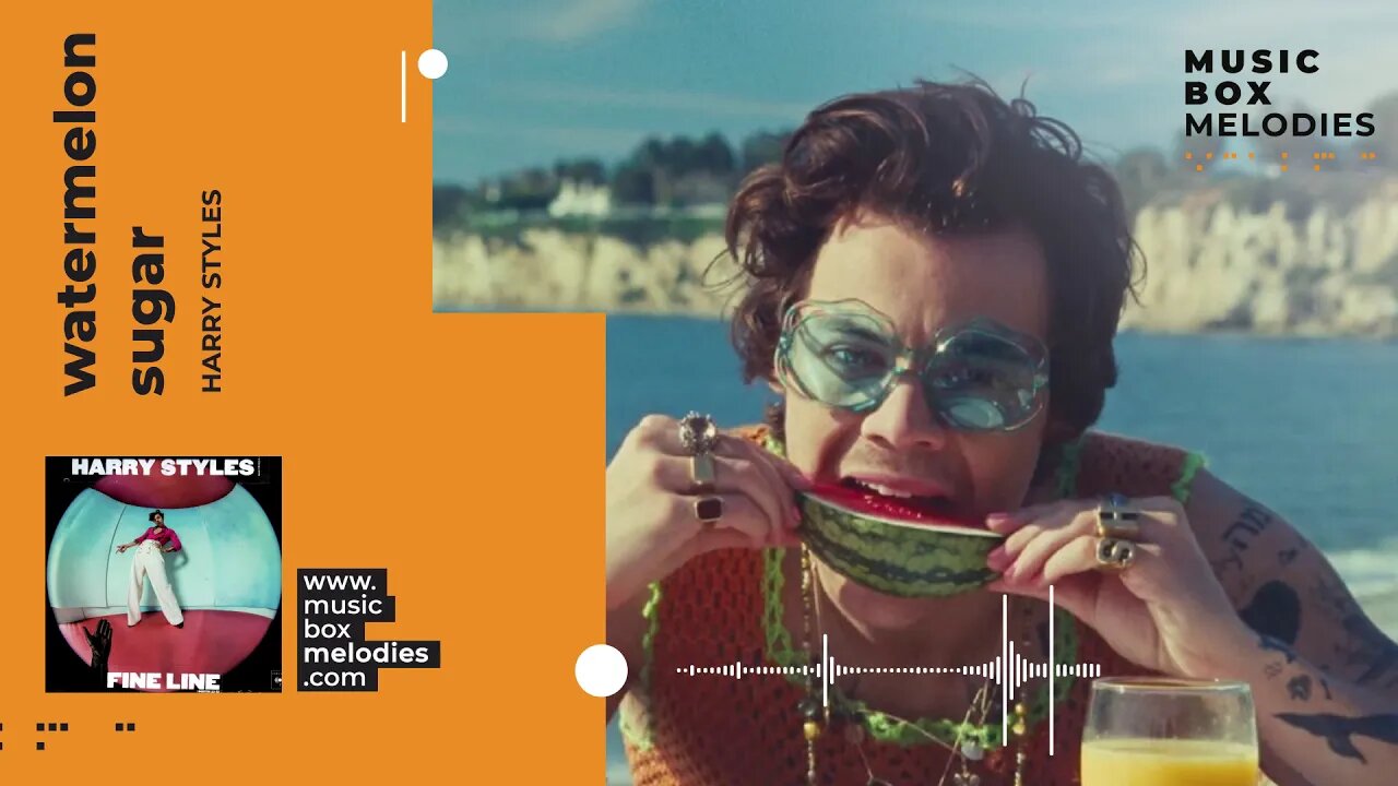 [Music box melodies] - Watermelon Sugar by Harry Styles