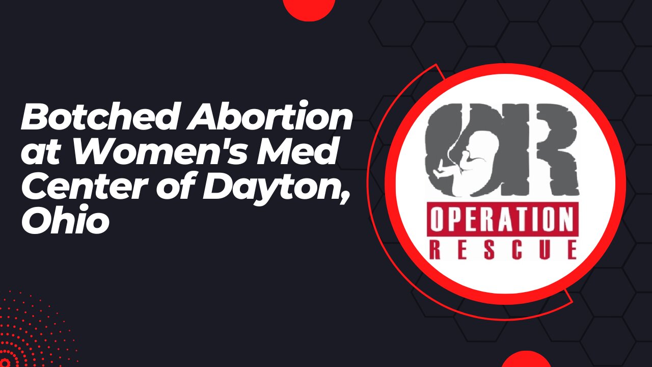 Botched Abortion at Women's Med Center in Dayton, Ohio