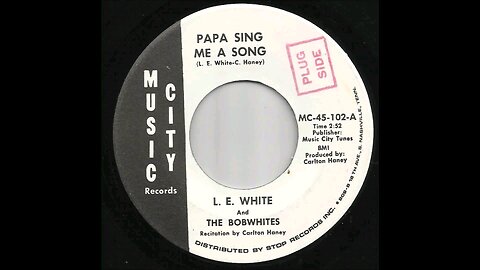 L.E. White - Papa Sing Me A Song