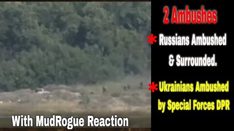 Combat Footage with Reaction: 2 Ambushes; Ukraine ambush Russians. & DPR Special Forces Ambush Ukr