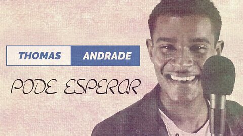 THOMAS ANDRADE - PODE ESPERAR (Part. Wagner Muzak) ヅ