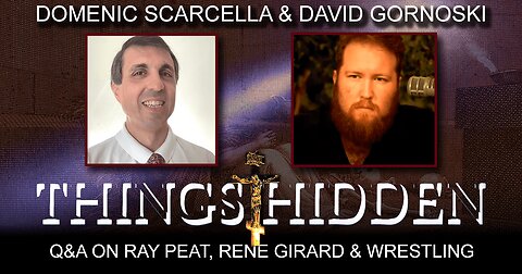 THINGS HIDDEN 210: Q&A on Ray Peat, Rene Girard, and David's Plans for Wrestling