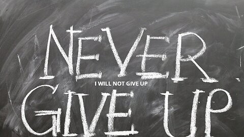 I WILL NOT GIVE UP