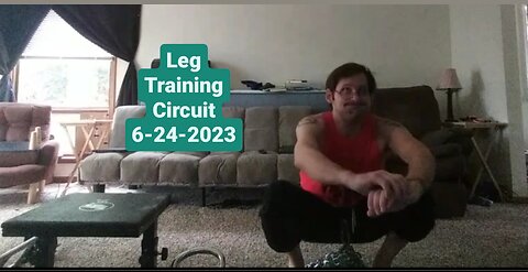 6-24-2023 Leg Training Circuit