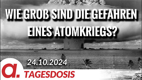 Wie groß sind die Gefahren eines Atomkriegs? | Von Peter Haisenko