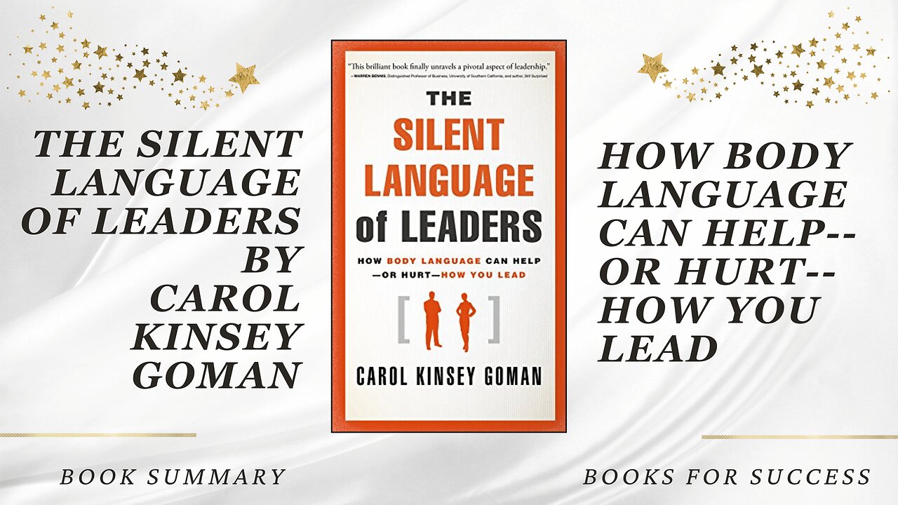 The Silent Language of Leaders: How Body Language Can Help (or Hurt) How You Lead by Carol Kinsey