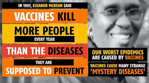 Vaccines kill more people than the diseases they are supposed to prevent, Eleanor McBean (1957)