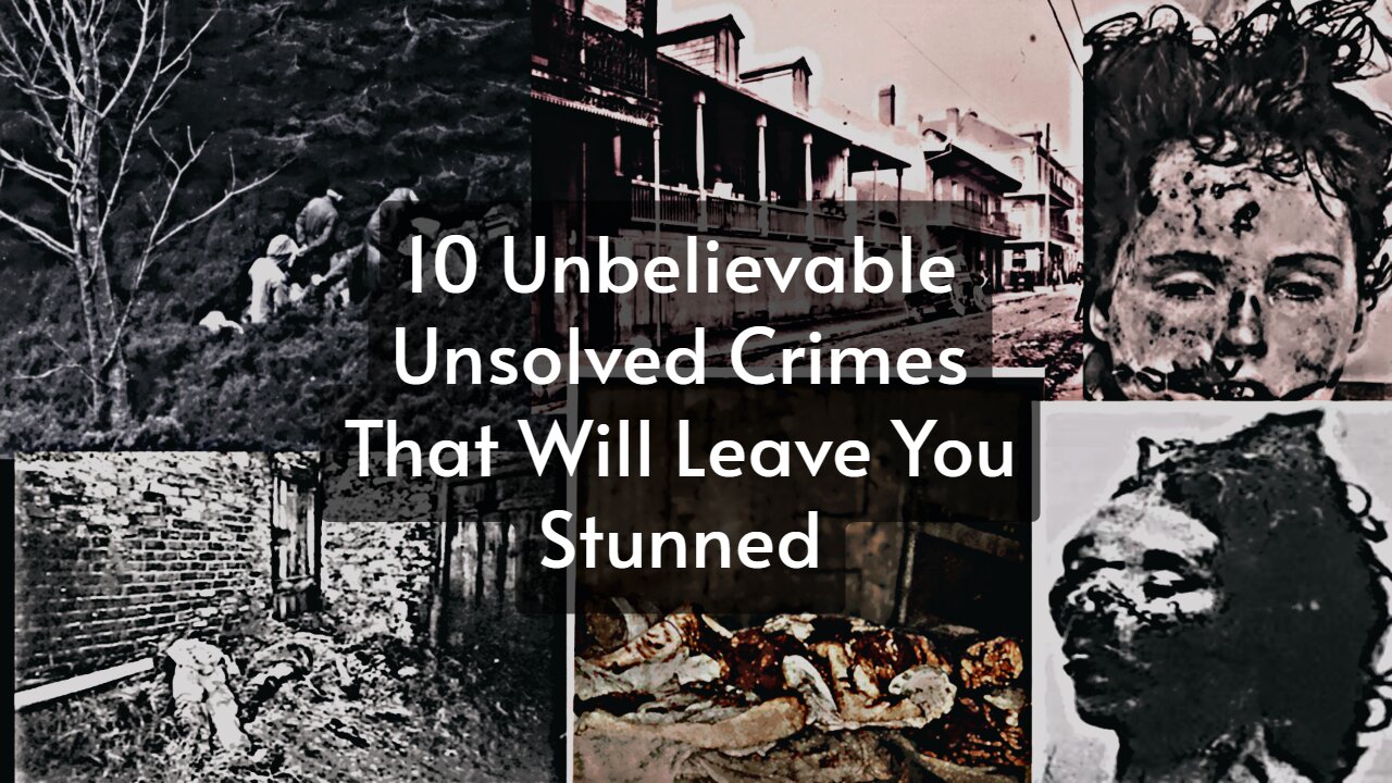 10 Unbelievable Unsolved Crimes That Will Leave You Stunned.