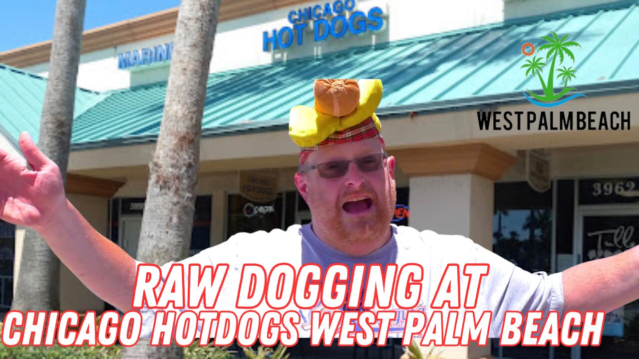 Raw Dogging at Chicago Hot Dogs in West Palm Beach, FL