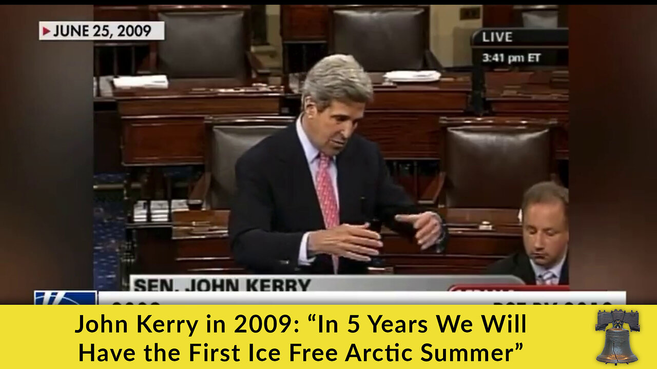 John Kerry in 2009: “In 5 Years We Will Have the First Ice Free Arctic Summer”