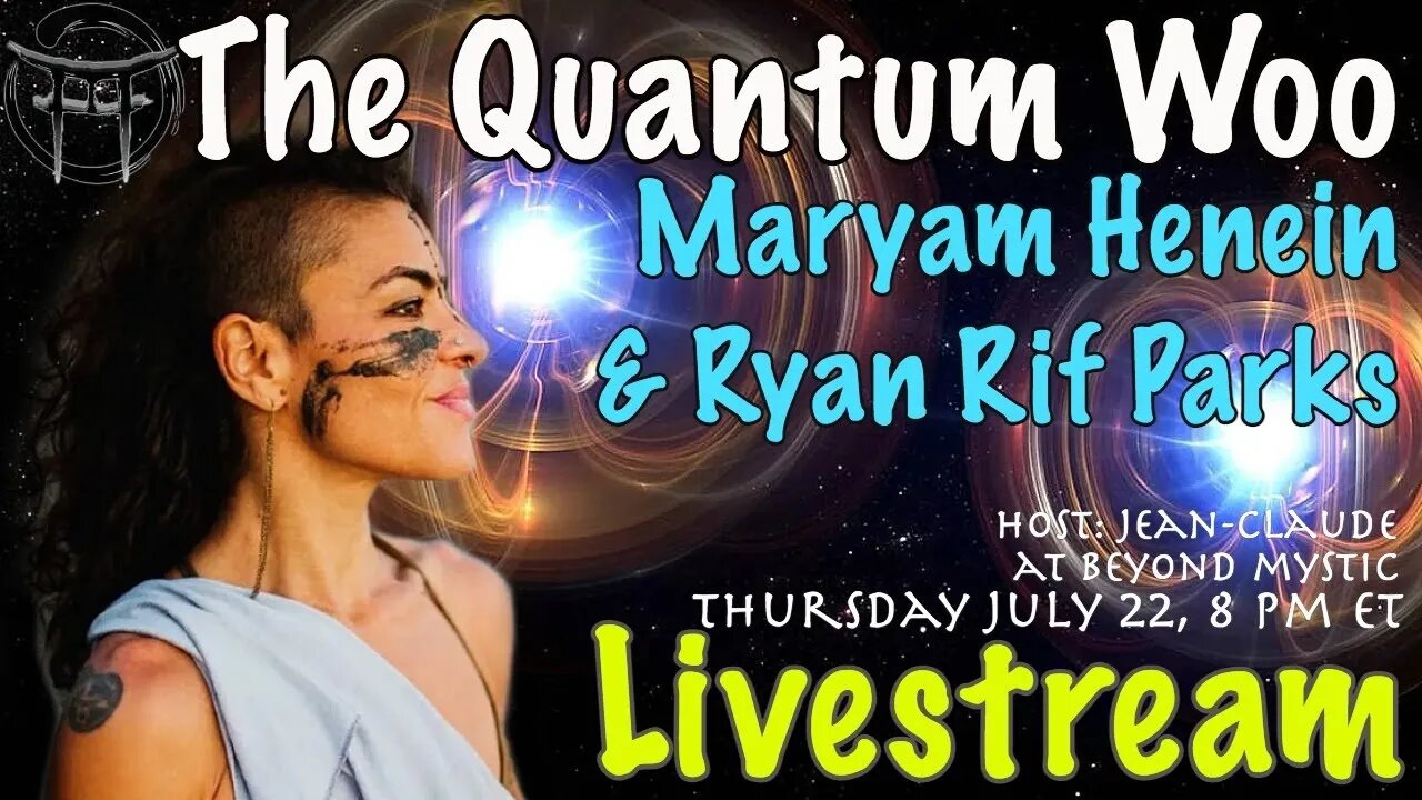 🔴LIVESTREAM: THE QUANTUM WOO #5 WITH MARYAM HENEIN & Jean-Claude@BeyondMystic