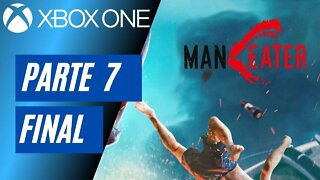 MANEATER - PARTE 7 FINAL (XBOX ONE)