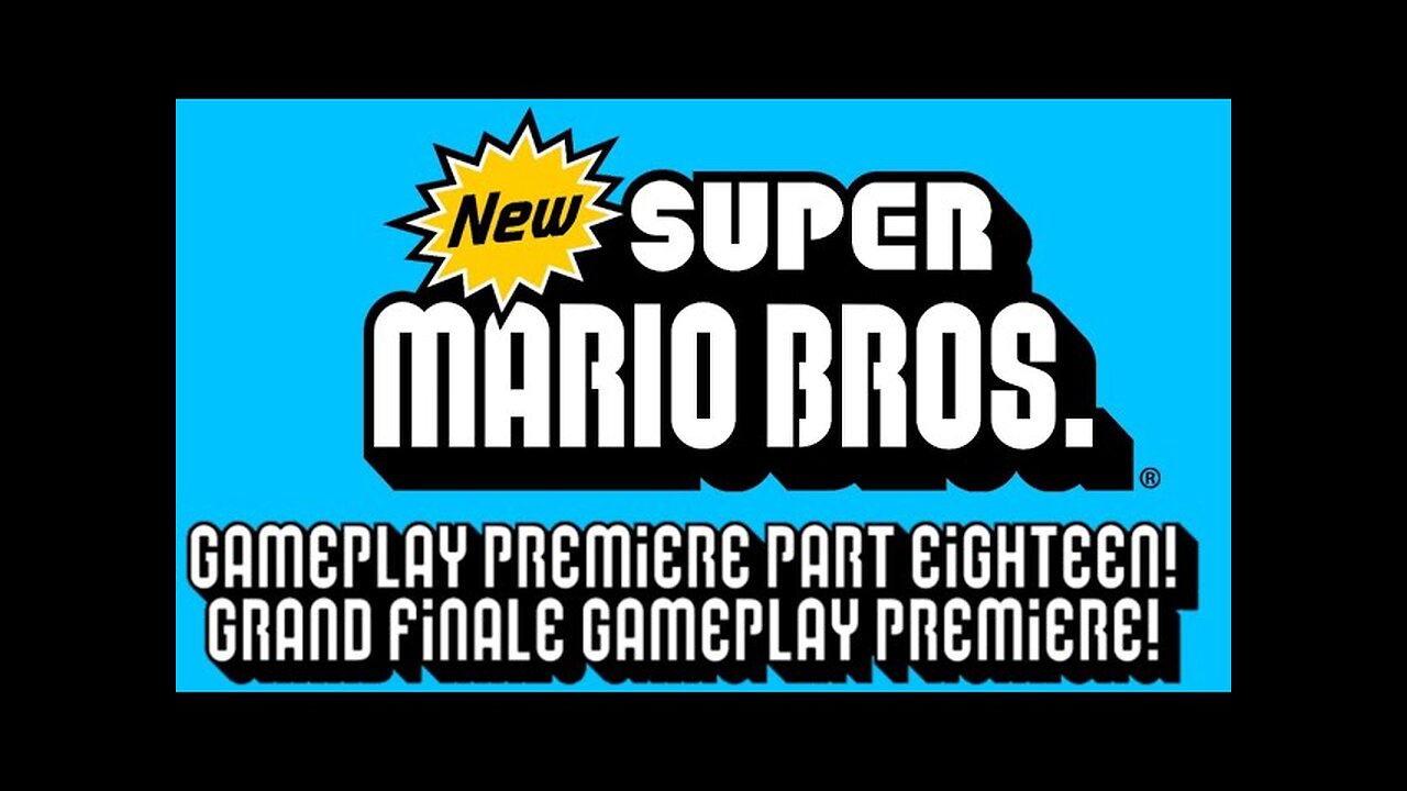 New Super Mario Bros. DS Gameplay Premiere Part 18! *FINALE*