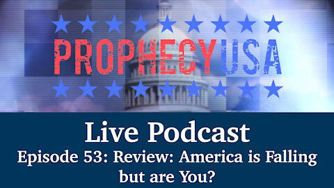 Live Podcast Ep. 53 - Review: America is Falling, but are You?