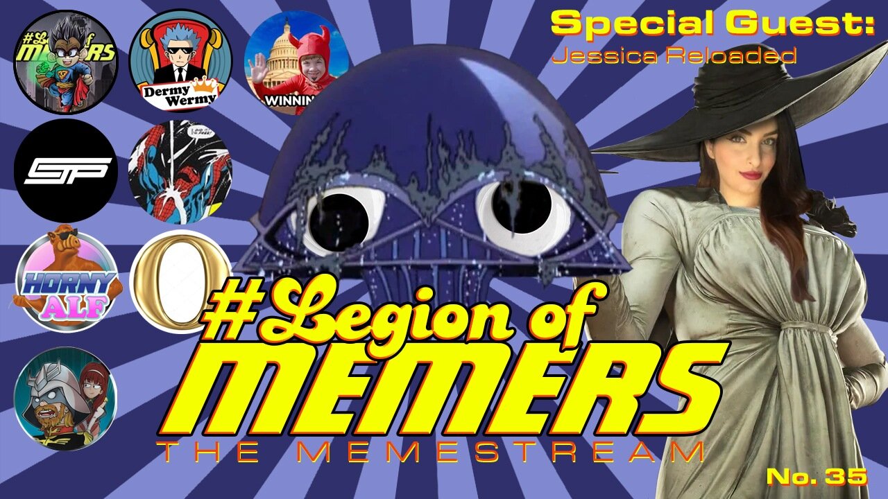 Legion Of Memers Memestream Ep.35 Jessica Reloaded