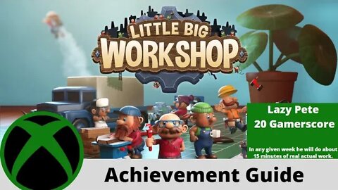 Lazy Pete Achievement Guide in Little Big Workshop on Xbox One