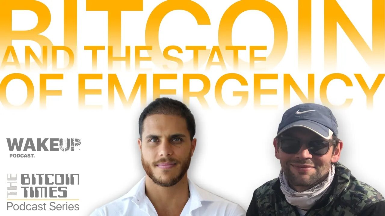 Ep 22. Erik Cason. Svetski. Bitcoin & the State of Emergency. Bitcoin Times Series Ep 2