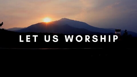 Let Us Worship